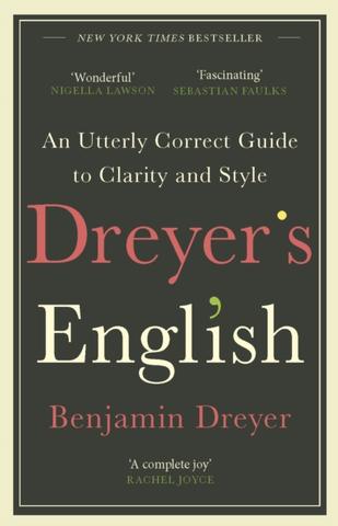 Kniha: Dreyer’s English: An Utterly Correct Guide to Clarity and Style