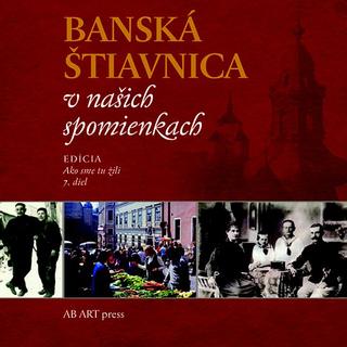 Séria kníh: Banská Štiavnica v našich spomienkach