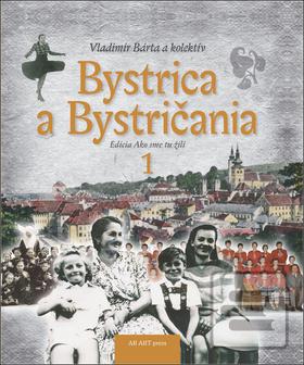 Séria kníh: Bystrica a Bystričania Ako sme tu žili