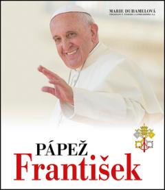 Kniha: Pápež František - Marie Duhamelová
