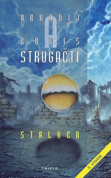 Kniha: Stalker - 3. vydanie - Arkadij Strugackij, Boris Strugackij