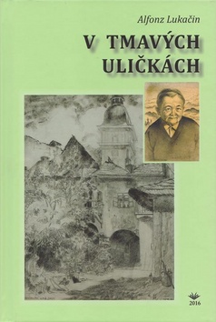 Kniha: V tmavých uličkách - Alfonz Lukačin