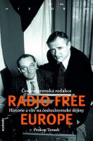 Kniha: Československá redakce Radio Free Europe - Historie a vlin na Československé dějiny - Prokop Tomek