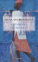 Kniha: Vzpomínky, co neuletí - Hana Androníková