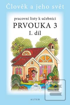 Kniha: Pracovní listy k učebnici Prvouka 3 I. díl - Člověk a jeho svět - Lenka Bradáčová, Hana Staudková