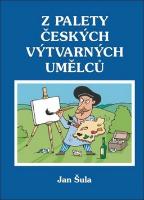 Kniha: Z palety českých výtvarných umělců - Jan Šula