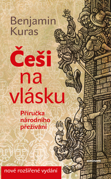 Kniha: Češi na vlásku - Příručka národního přežívání - Benjamin Kuras