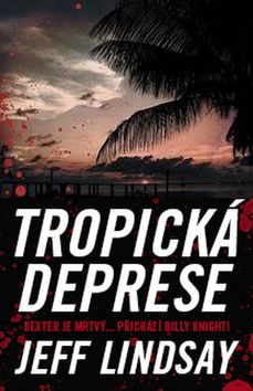 Kniha: Tropická deprese - Jeff Lindsay