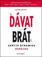 Kniha: Dávat a brát - Skrytá dynamika úspěchu - Adam Grant