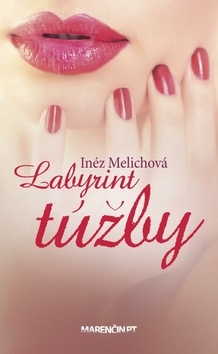 Kniha: Labyrint túžby - Inéz Melichová