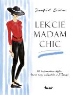 Kniha: Lekcie Madame Chic - 20 tajomstiev štýlu, ktoré som odhalila v Paríži - Jennifer L. Scottová