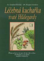 Kniha: Léčebná kuchařka svaté Hildegardy - Wighard Strehlow