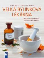 Kniha: Velká bylinková lékárna - Jan Tomsky; Angelika Throll