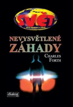 Kniha: Nevysvětlené záhady - Charles Forth