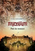 Kniha: Mycelium Pád do temnot - Vilma Kadlečková