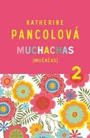 Kniha: Muchachas 2 - Mučačas - Katherine Pancolová
