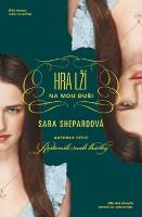 Kniha: Hra lží Na mou duši - Být mnou není snadné. Ale mé dvojče nemá na vybranou. - Sara Shepard