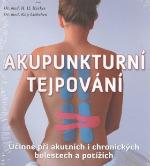 Kniha: Akupunkturní tejpování - Účinné při akutních i chronických bolestech a potížích - Hans-Ulrich Hecker; Kay Liebchen