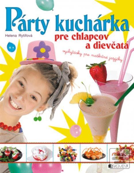 Kniha: Párty kuchárka pre chlapcov a dievčatá - Helena Rytířová