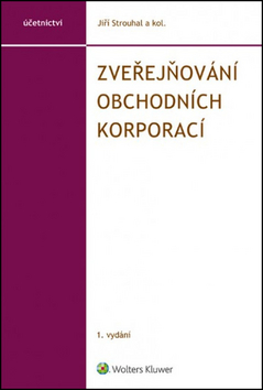 Kniha: Zveřejňování obchodních korporací - Jiří Strouhal