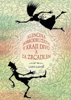 Kniha: Alenčina dobrodružství v kraji divů a za zrcadlem - Lewis Carroll