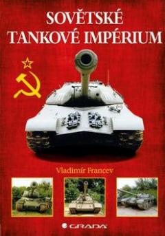Kniha: Sovětské tankové impérium - Vladimír Francev
