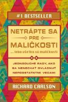 Kniha : Netrápte sa pre maličkosti - lebo všetko sú maličkosti