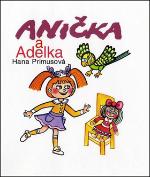 Kniha: Anička a Adelka - Hana Primusová