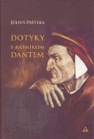 Kniha: Dotyky s básnikom Dantem - Július Pašteka