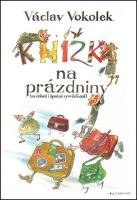 Kniha: Knížka na prázdniny - Za dobré i špatné vysvědčení - Václav Vokolek