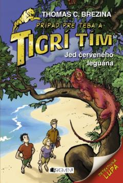 Kniha: Tigrí tím - Jed červeného leguána - Prípad pre teba a Tigrí tím 29 - Thomas C. Brezina