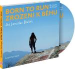 Médium CD: Born to Run Zrozeni k běhu - Zapomenutý národ a tajemství nejlepších a nejšťastnějších běžců světa - Christopher McDougall