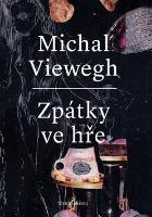 Kniha: Zpátky ve hře - Michal Viewegh