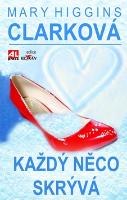 Kniha: Každý něco skrývá - Mary Higgins Clarková