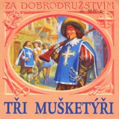 Médium CD: Tři mušketýři - Alexandre Dumas; Růžena Merunková; Viktor Preiss