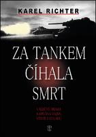 Kniha: Za tankem číhala smrt - Válečné drama kapitána Vajdy, vězně z gulagu - Karel Richter