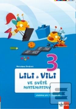 Kniha: Lili a Vili 3 ve světě matematiky - Učebnice matematiky pro 3.ročník ZŠ - Miroslava Brožová
