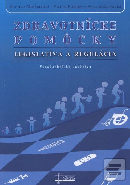 Kniha: Zdravotnícke pomôcky - Legislatíva a regulácia - Viliam Foltán, Ivona Malovecká