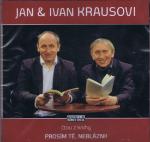 Kniha: Prosím tě, neblázni! - CD (Čte Jan Kraus a Ivan Kraus) - Jan & Ivan Kraus