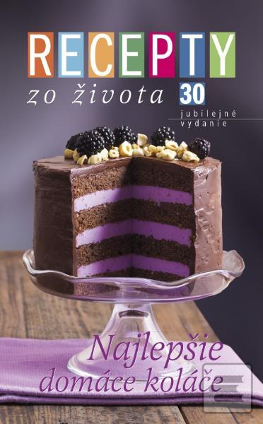Kniha: Recepty zo života 30: Najlepšie domáce koláče