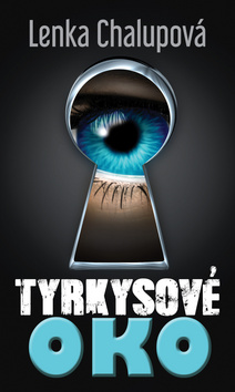 Kniha: Tyrkysové oko - Lenka Chalupová