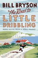 Kniha: The Road to Little Dribbling - More Notes from a Small Island - Bryson Bill