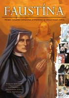 Kniha: Faustína - Príbeh malého dievčatka, z ktorého sa stala veľká svätá - Marcin Kobierski