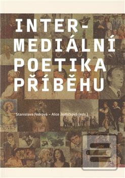 Kniha: Intermediální poetika příběhu - Alice Jedličková