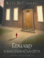 Kniha: Eduard a jeho zázračná cesta - Kate DiCamillo