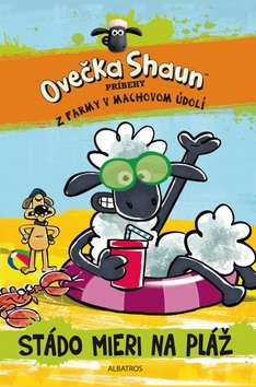 Kniha: Ovečka Shaun Stádo mieri na pláž - Príbehy z farmy v Machovom údolí 3 - Kolektív autorov