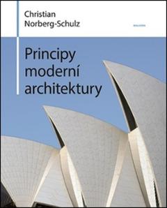 Kniha: Principy moderní architektury - Christian Norberg-Schulz