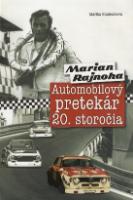 Kniha: Marian Rajnoha - Automobilový pretekár 20. storočia - Marika Studeničová