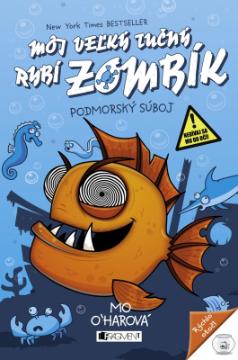 Kniha : Môj veľký tučný RYBÍ ZOMBÍK Podmorský súboj - Môj veľký tučný RYBÍ ZOMBÍK 2