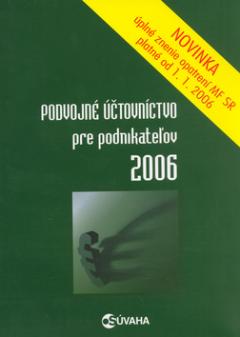 Kniha: Podvojné účtovníctvo pre podnikateľov 2006 - Úplné znenie opatrení MF SR platné od 1.1.2006 - neuvedené